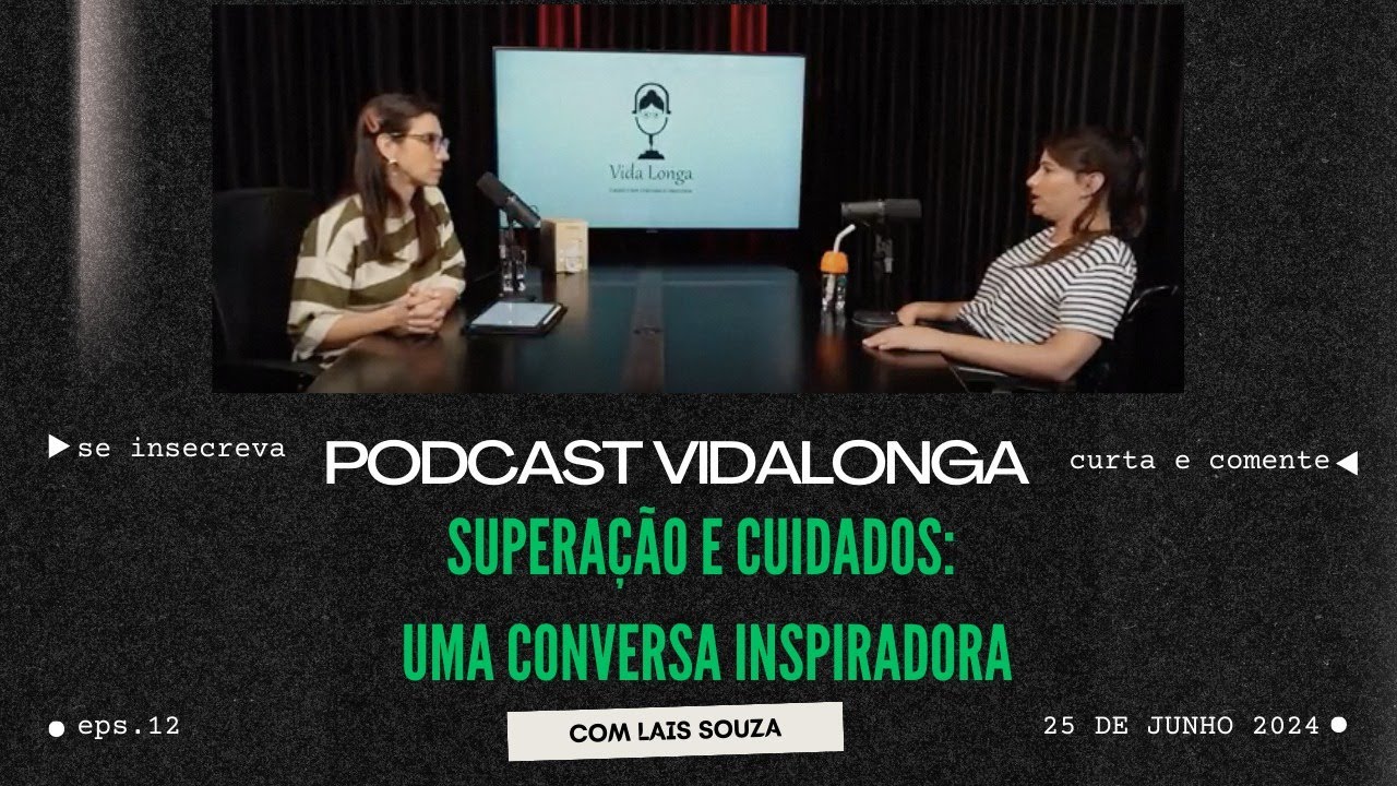 Superação e Cuidados: Uma Conversa Inspiradora com Lais Souza