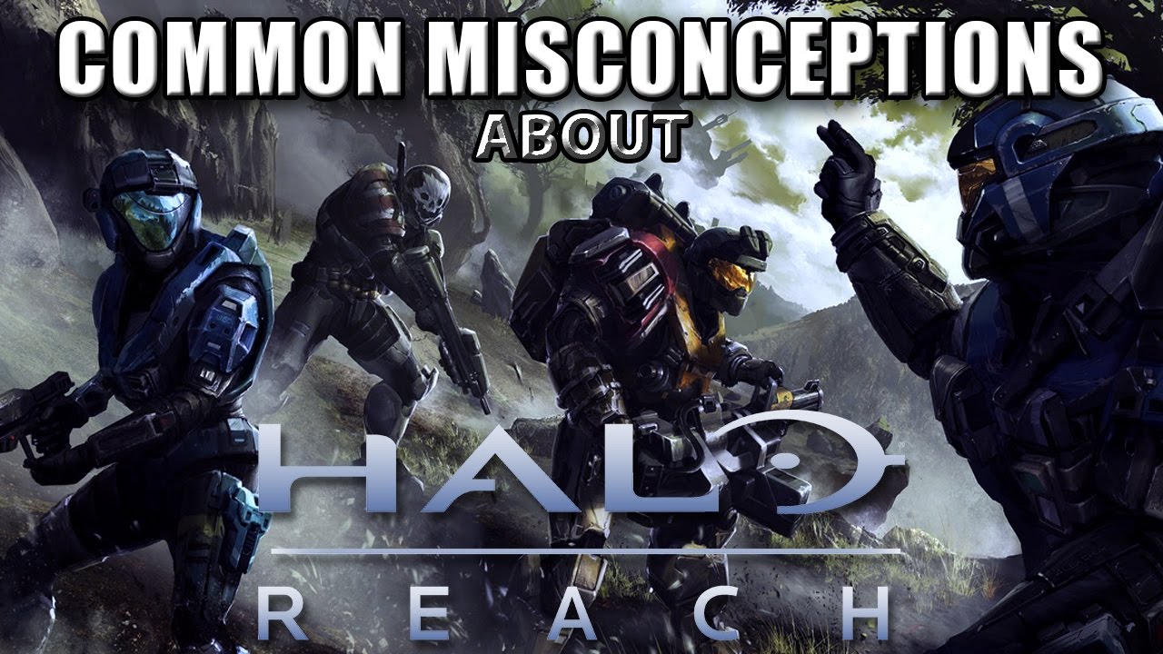 Misconceptions About...Halo Reach