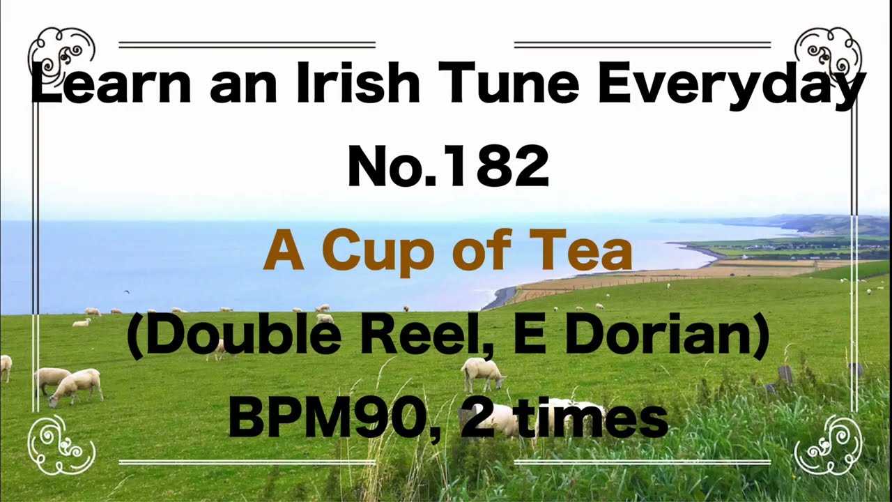 182 A Cup of Tea (Reel, D Dorian)