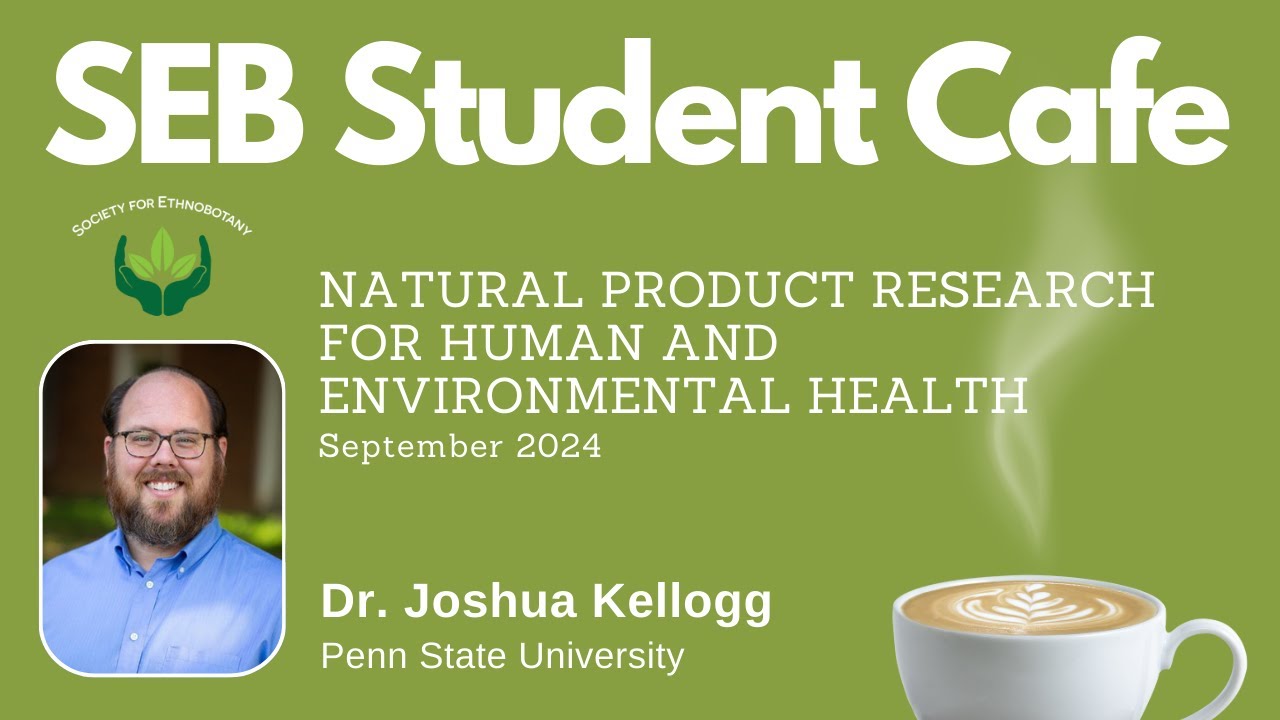 SEB Student Cafe: September 2024 &ndash; Natural Product Research for Human and Environmental Health