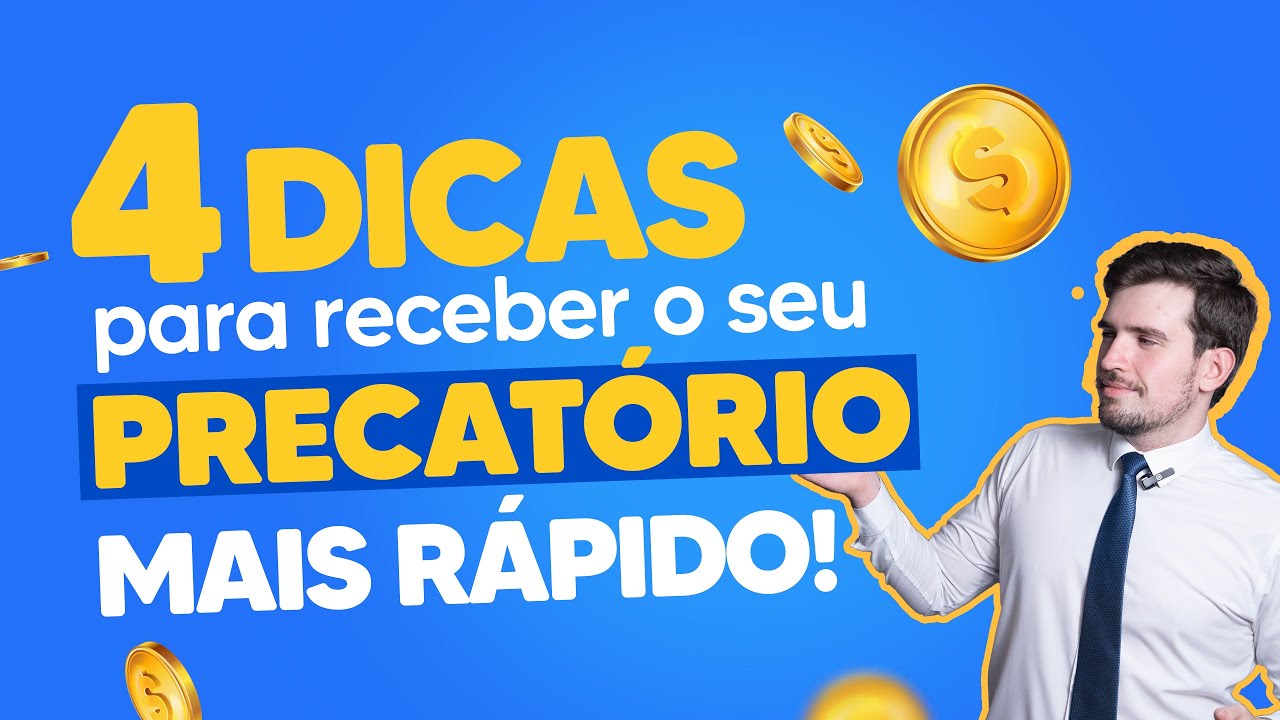 ENTENDA o PAGAMENTO DE PRECATÓRIO! Receba mais rápido