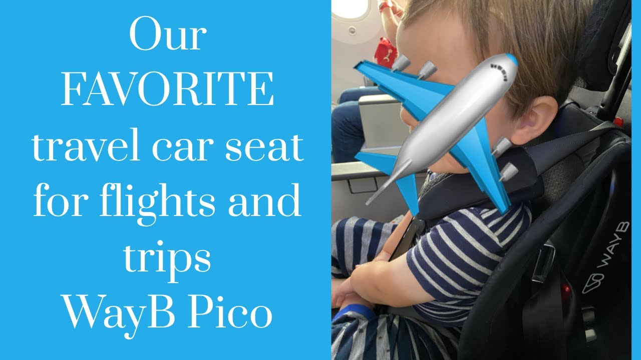 Favorite Travel Car Seat for Flights and Trips