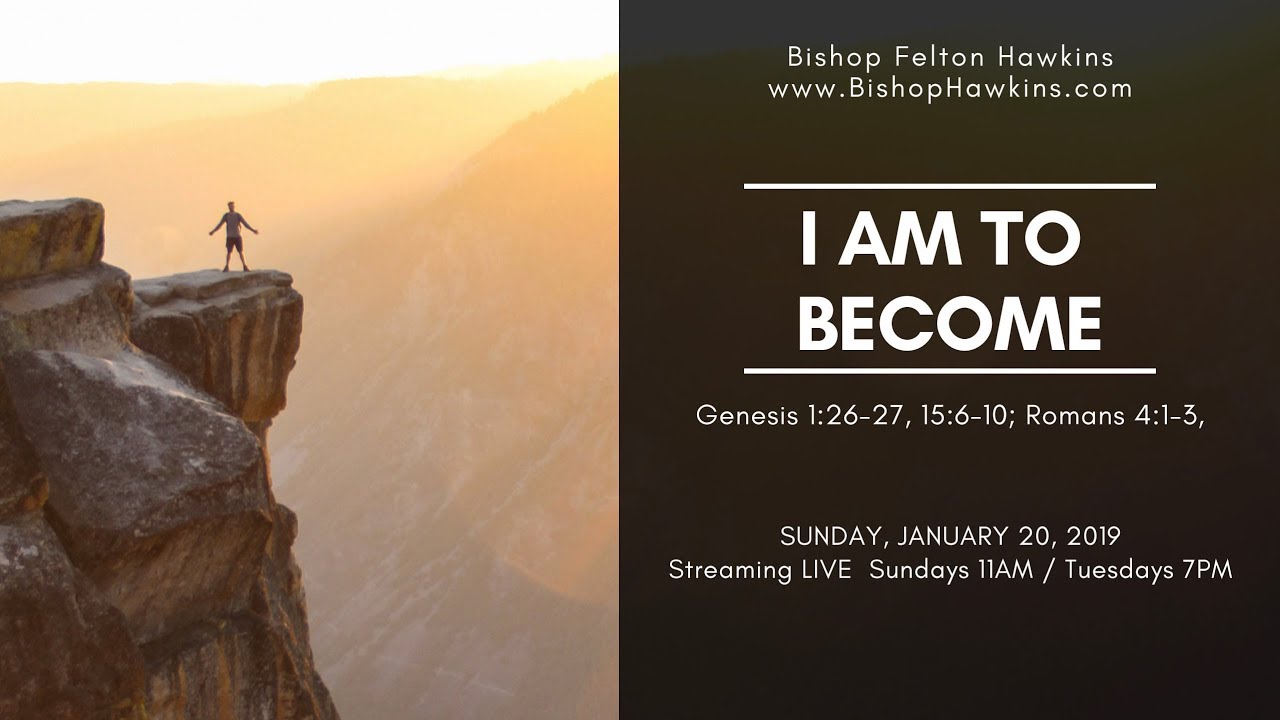 I Am To Become | Bishop Felton Hawkins