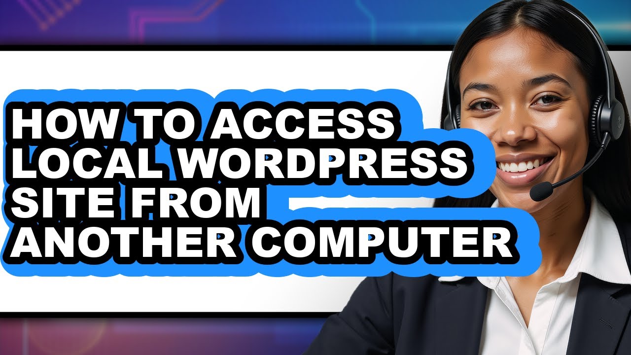 How to Access Local WordPress Site from Another Computer 2025 - Easy Guide