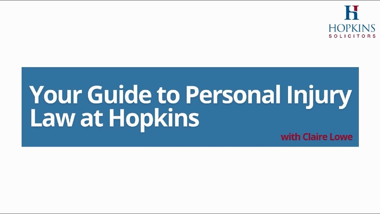 Your guide to Personal Injury Law at Hopkins Solicitors