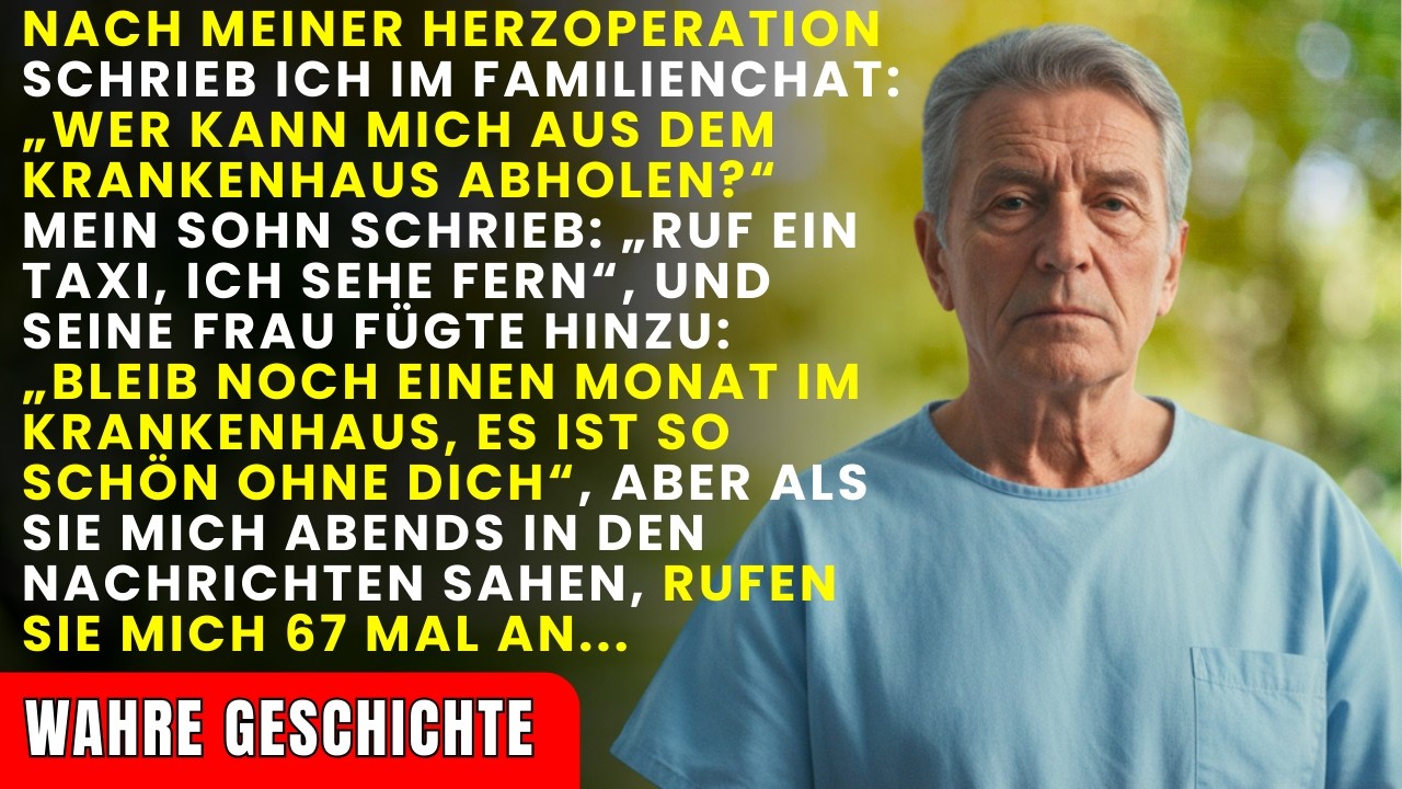 Nach meiner Operation weigerten sich mein Sohn und seine Frau, mich aus dem Krankenhaus abzuholen