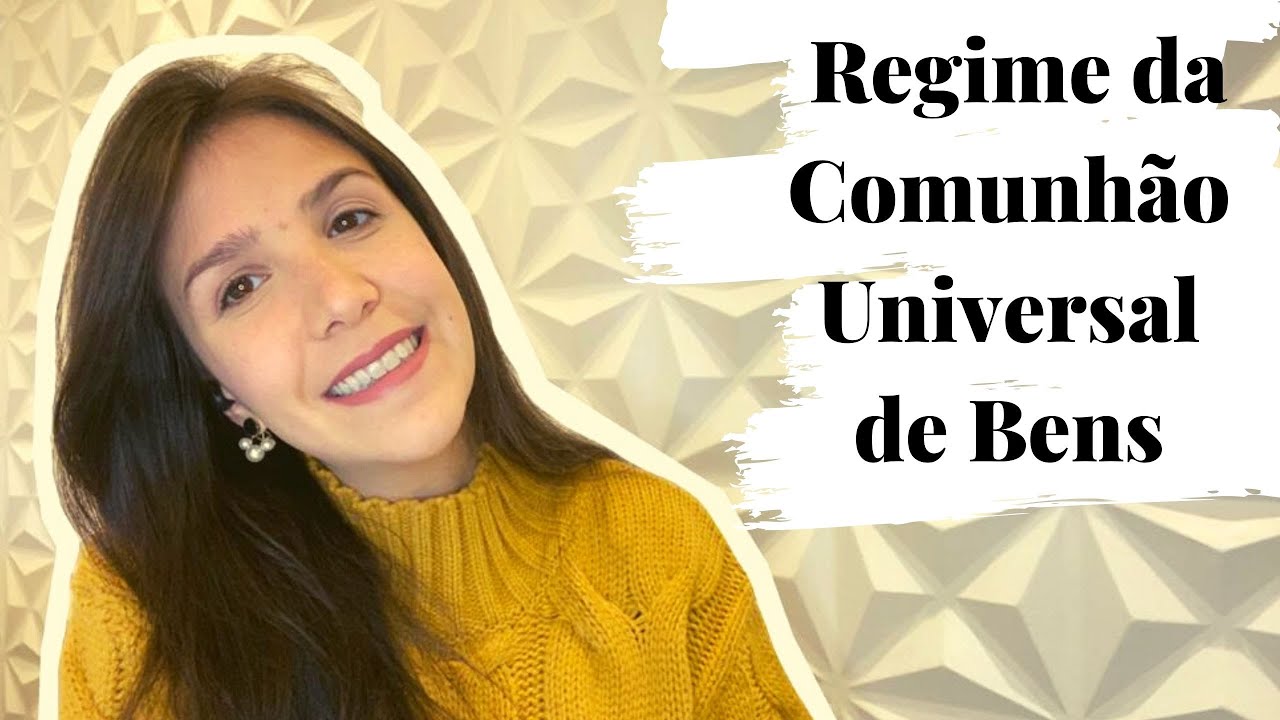 O regime da comunh&atilde;o universal de bens no casamento V&Iacute;DEO COMPLETO | Nat&aacute;lia Fachini