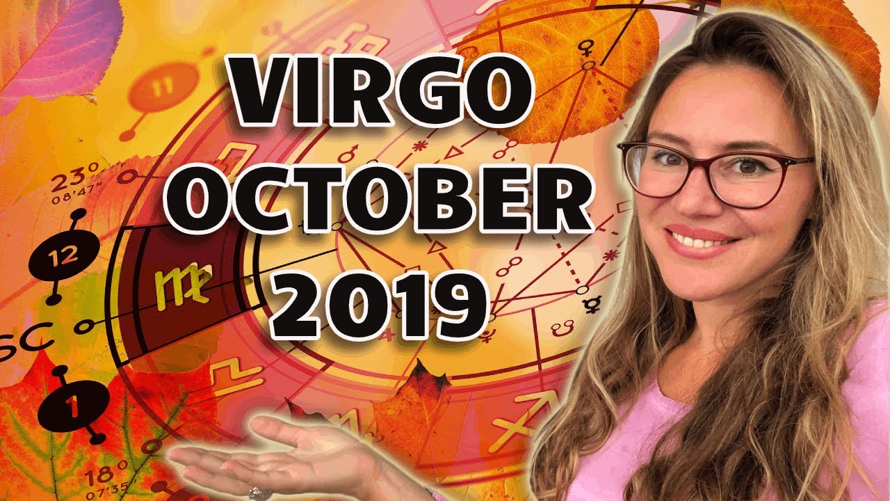 VIRGO OCTOBER 2019. Good Relationships! LESS STRESS and more STABILITY