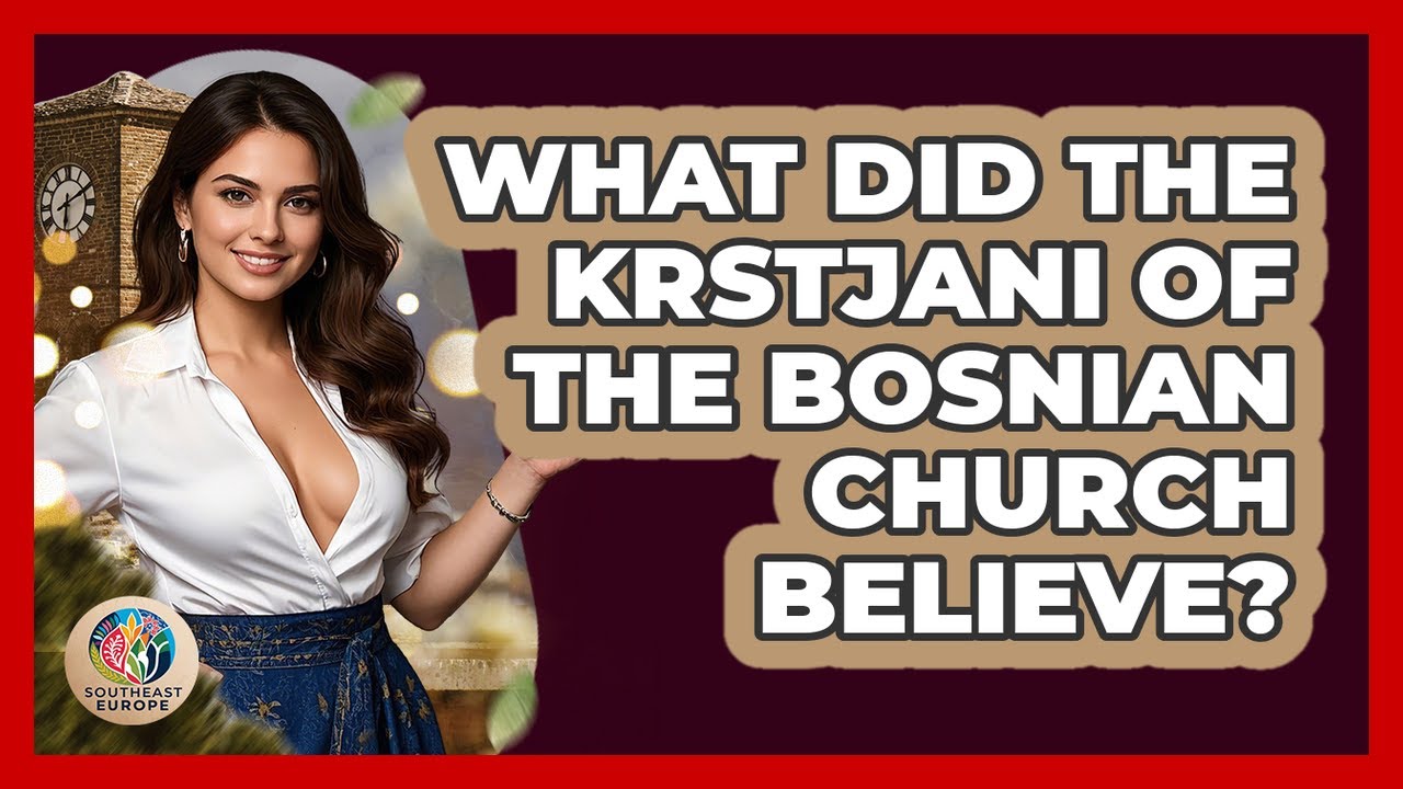 What Did The Krstjani Of The Bosnian Church Believe? - TalkingSoutheastEurope