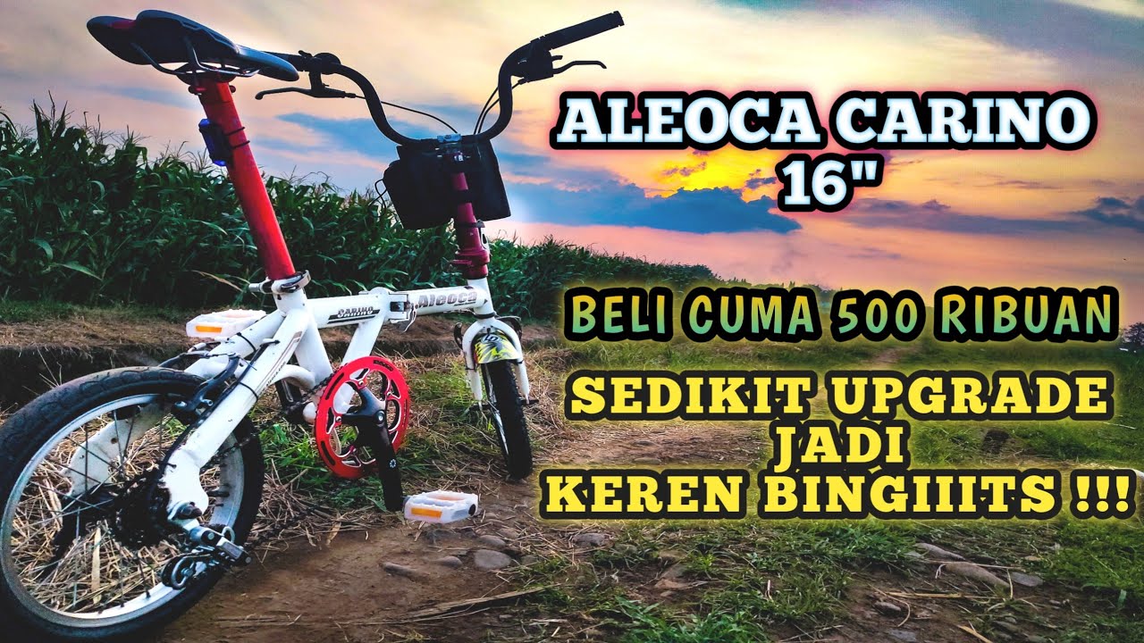 SEPEDA LIPAT MURAH BELI CUMA 500RIBUAN PLUS SEDIKIT UPGRADE || RESTORASI  ALEOCA CARINO 16