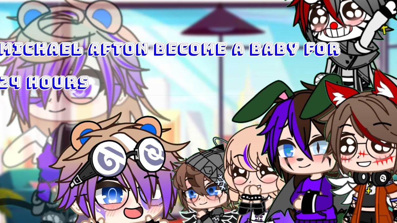 Michael Afton become a baby for 24 hours made by My Gacha Would #gacha  #aftonfamliy #fnaf