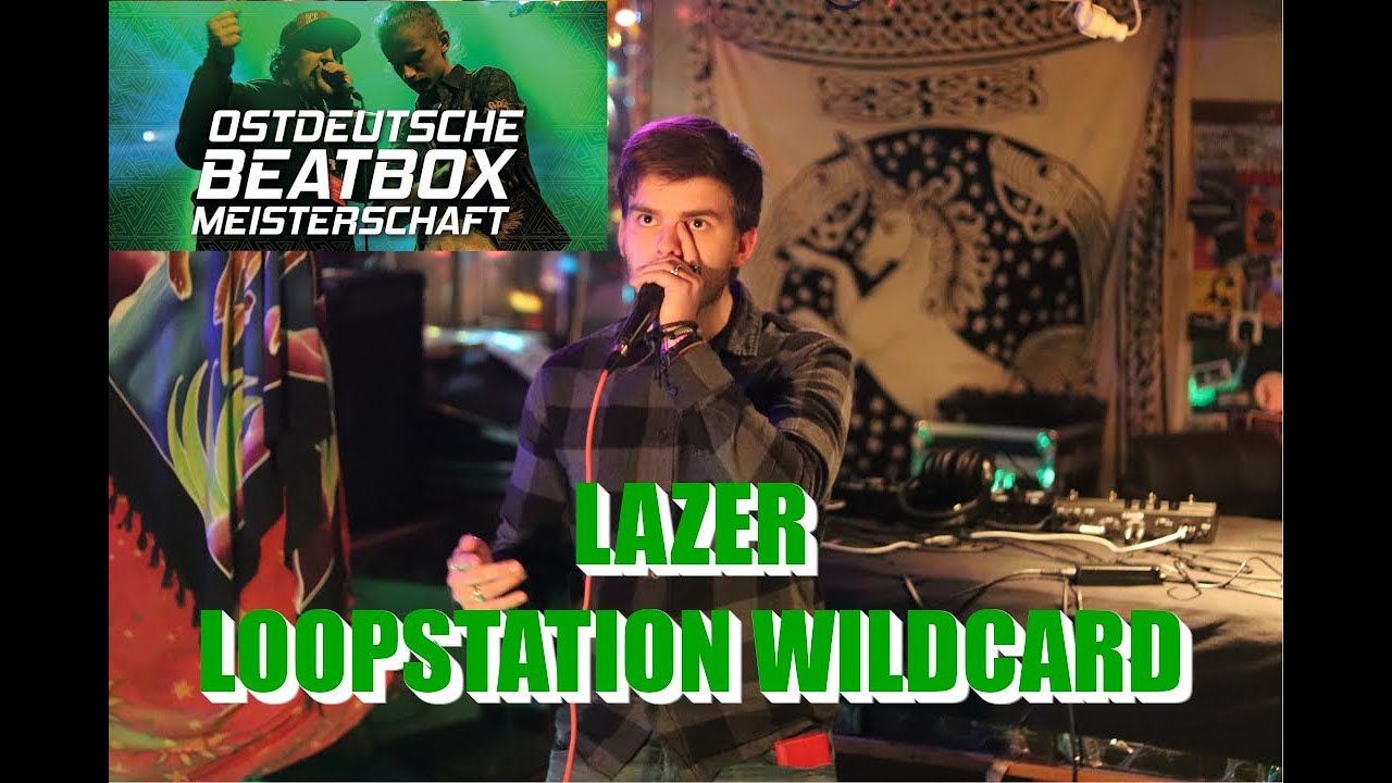 LaZeR, Loopstation, Wildcard Ostdeutsche Beatbox Meisterschaft 2023