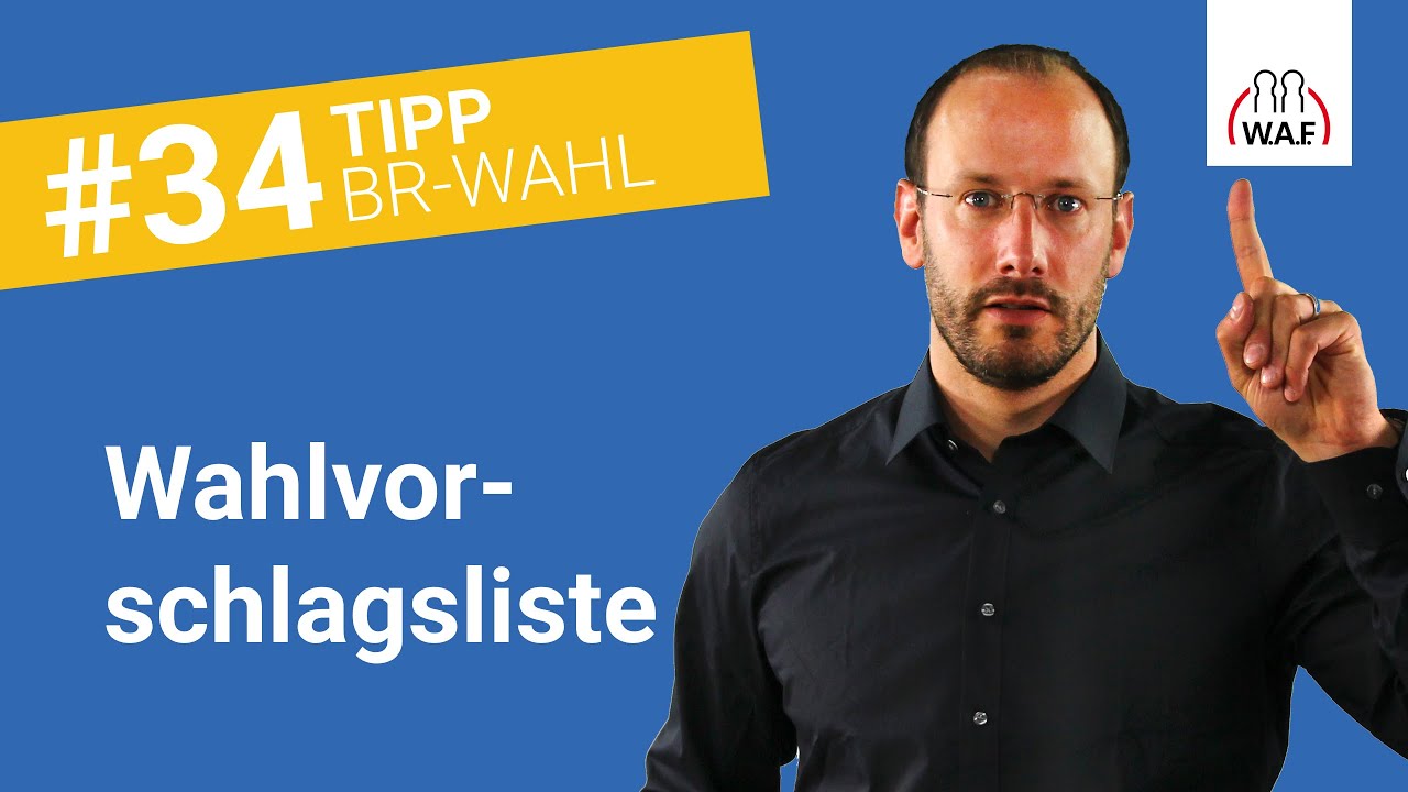 Wie muss eine Wahlvorschlagsliste aussehen? | Betriebsratswahl Tipp #34
