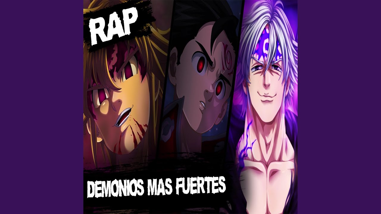 Demonios más Fuertes Rap. Meliodas, Zeldris & Estarossa