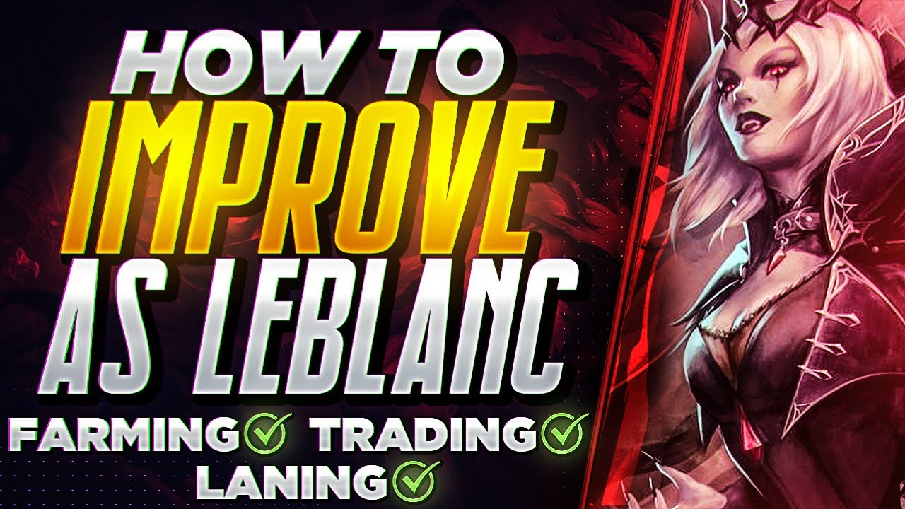 HOW TO FARM/LANE/TRADE ON LEBLANC: TIPS & TRICKS TO CARRY - TEXTBOOK LEBLANC GAMEPLAY (INFORMATIVE)