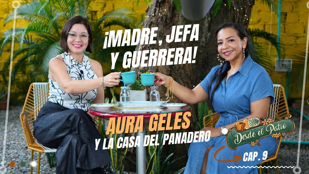 💛Aura Geles, el alma detrás de La Casa del Panadero 🍞 // Desde El Patio Cap.9