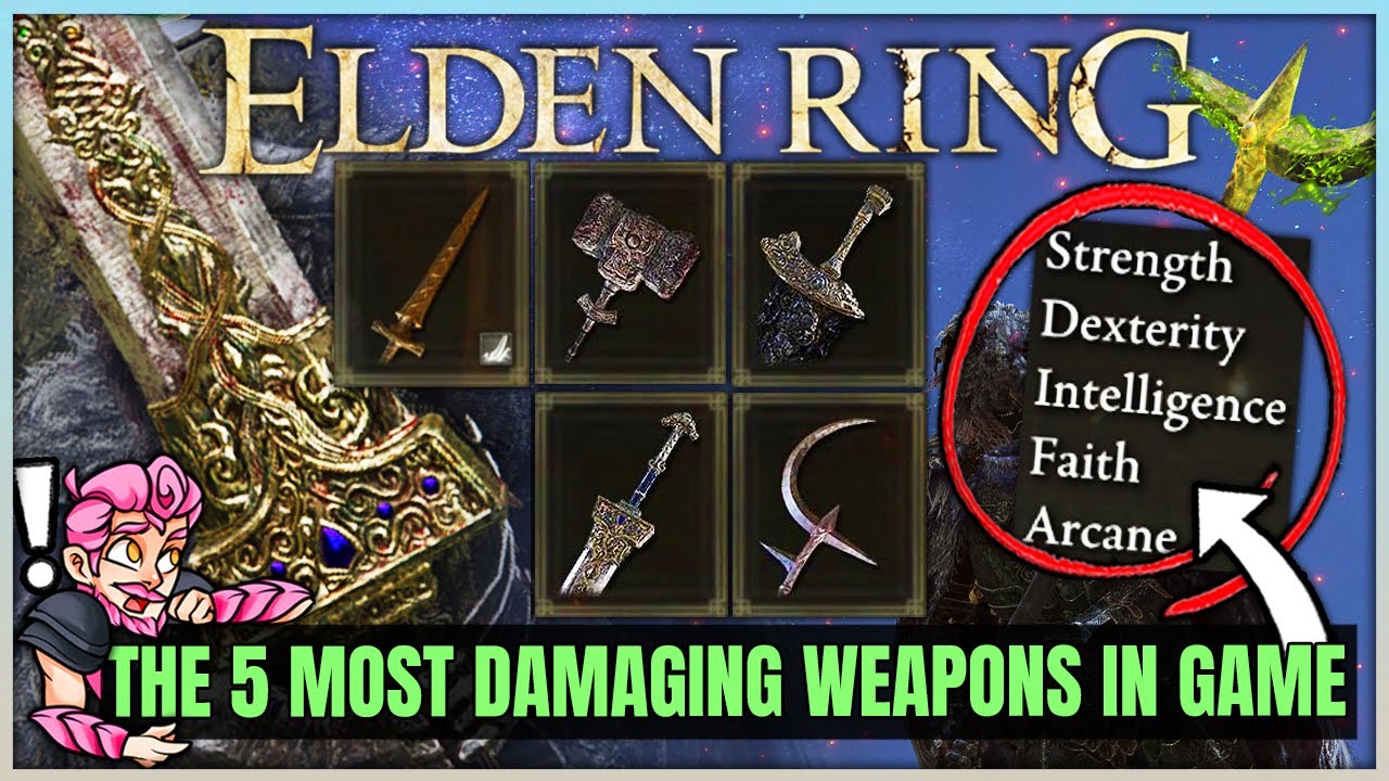 The 5 TRUE HIGHEST DAMAGE Weapons in Elden Ring - Int Str Dex Faith Arcane - Best Weapon ALL Builds!