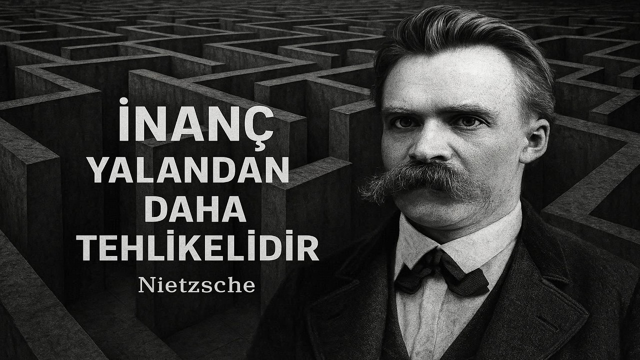 İnan&ccedil;lar, Yalanlardan daha tehlikelidir - Friedrich Nietzsche