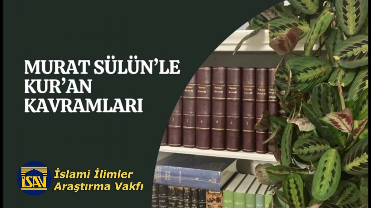 Kur'an Kavramları (15) İHLAS - Prof. Dr. Murat SÜLÜN