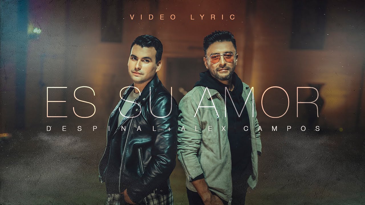 Despinal - Es su Amor Ft. Alex Campos (Video Lyric)