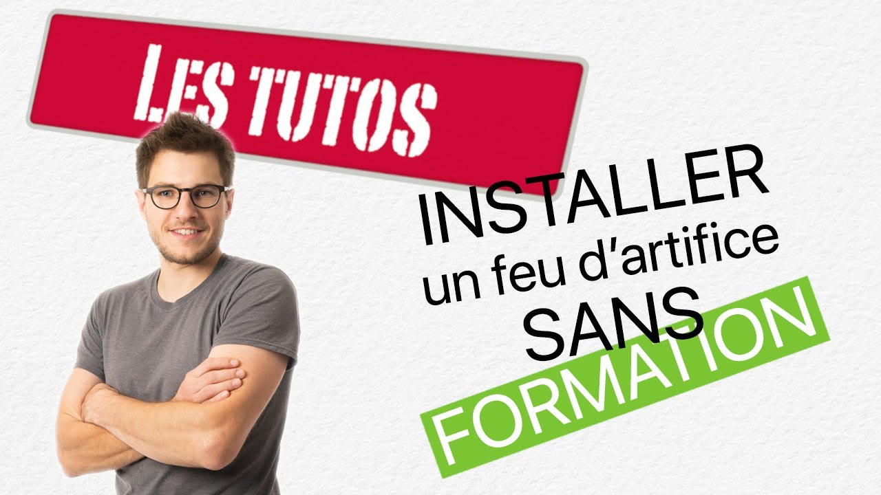 Comment installer un FEU D'ARTIFICE sans FORMATION ? Gamme 101 à 110 - Les TUTOS par PREVOT.
