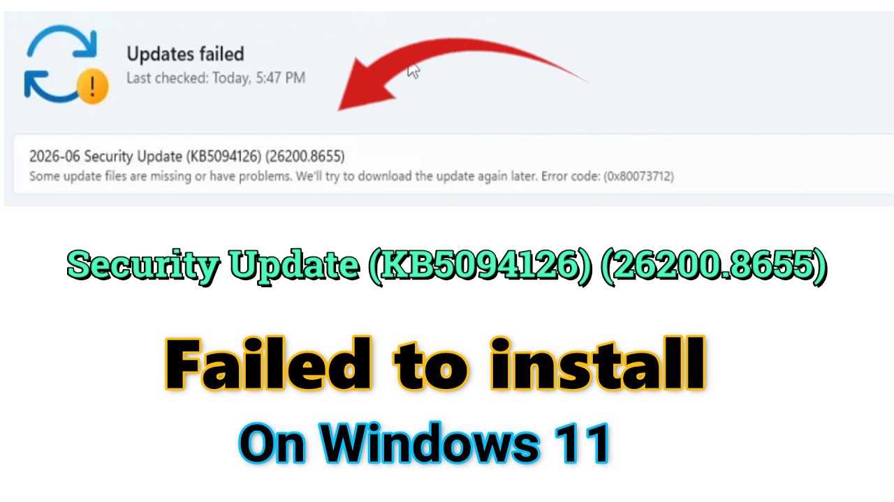 Fix 2026-06 Security Update (KB5094126) (26200.8655) Failed to install On Windows 11