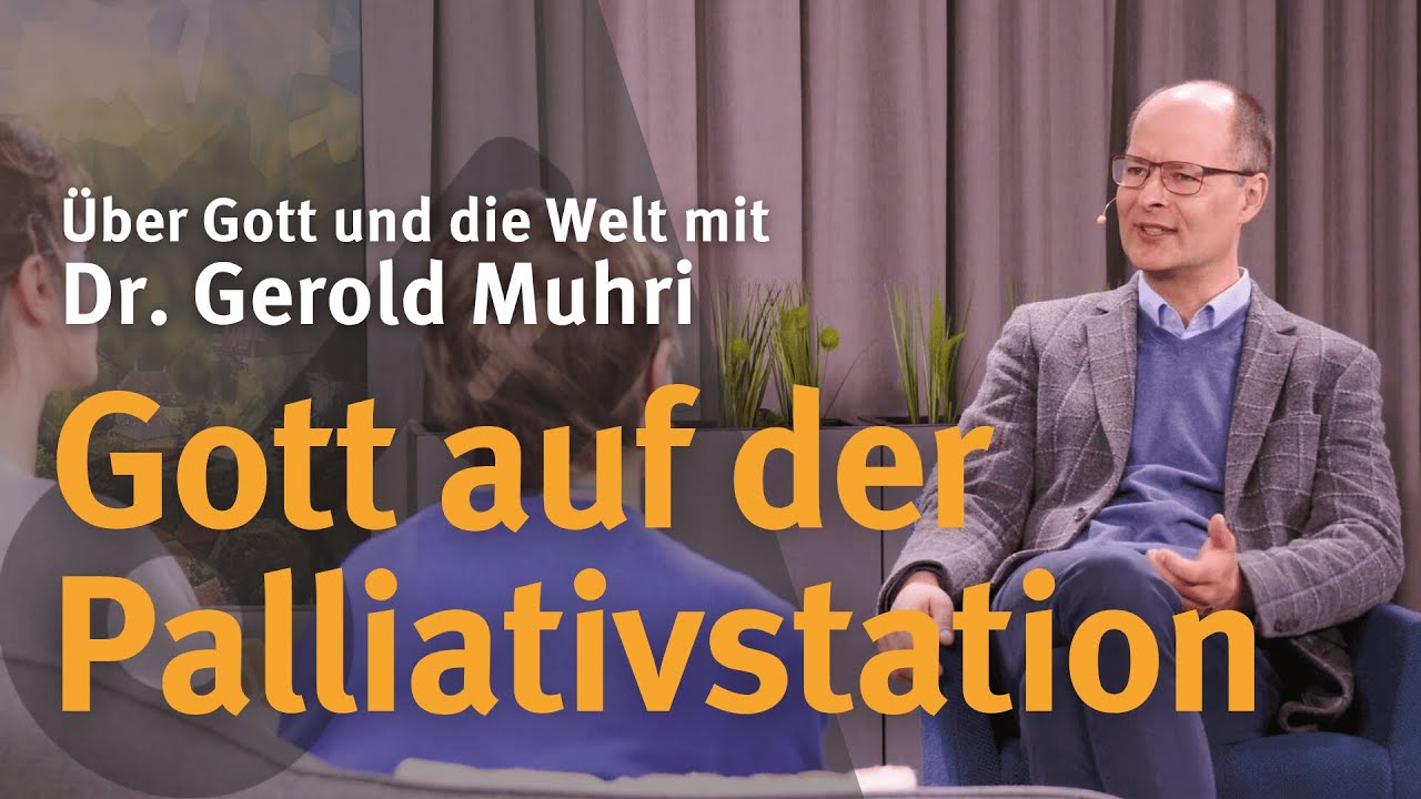 Gott auf der Palliativstation I &Uuml;ber Gott und die Welt