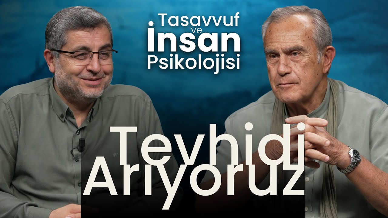 Tevhidi Arıyoruz | Tasavvuf ve İnsan Psikolojisi | B61