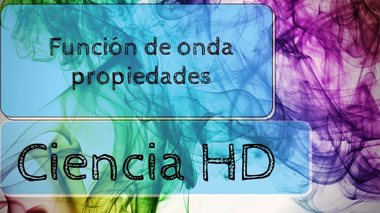 Funci&oacute;n de onda - propiedades