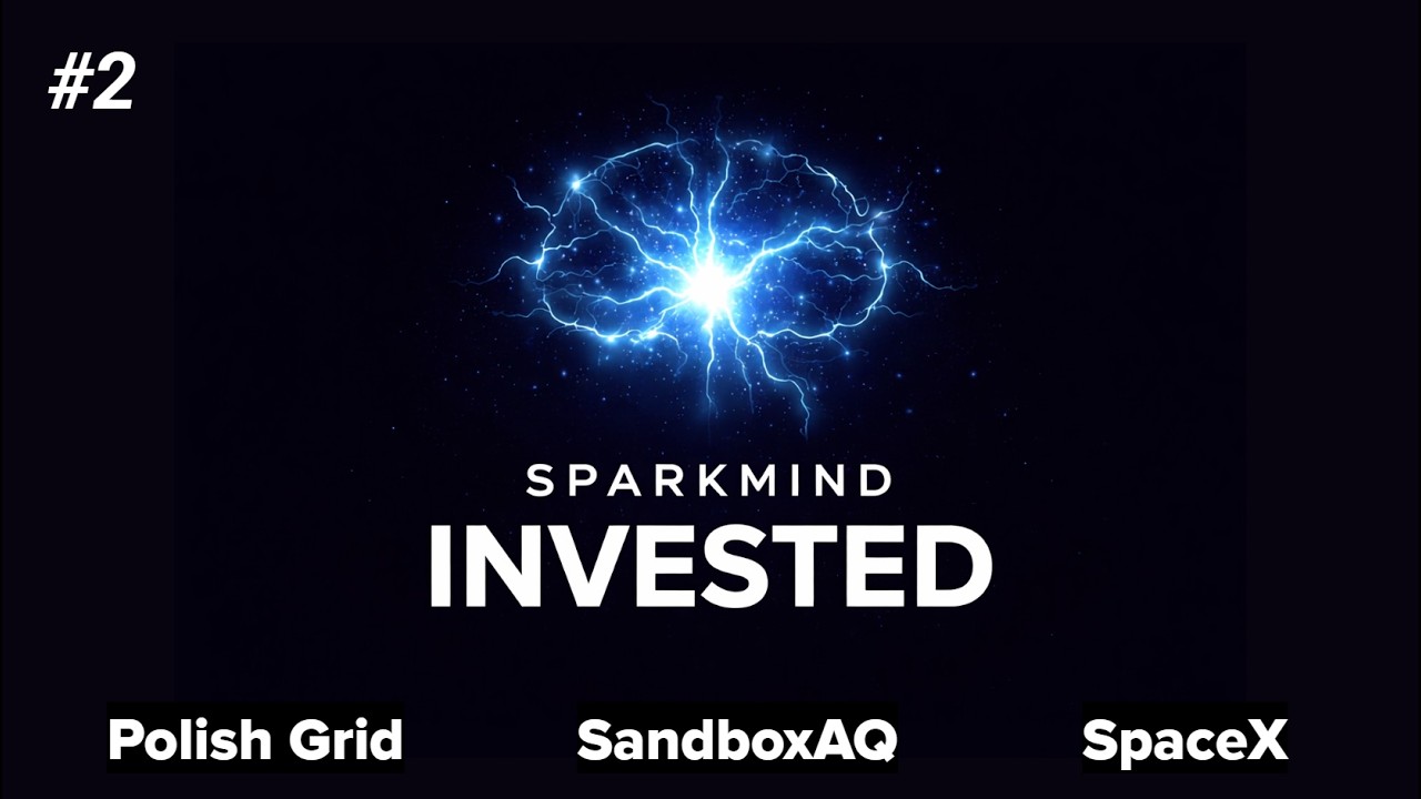 Sparkmind Invested EPS 2: Polish Grid, SandboxAQ, SpaceX