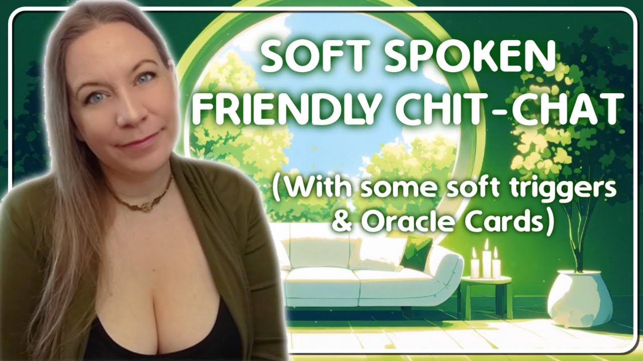 Soft Spoken ASMR Ramble w Triggers & Oracle Cards, Female British Accent, No Mid-Rolls, No Music