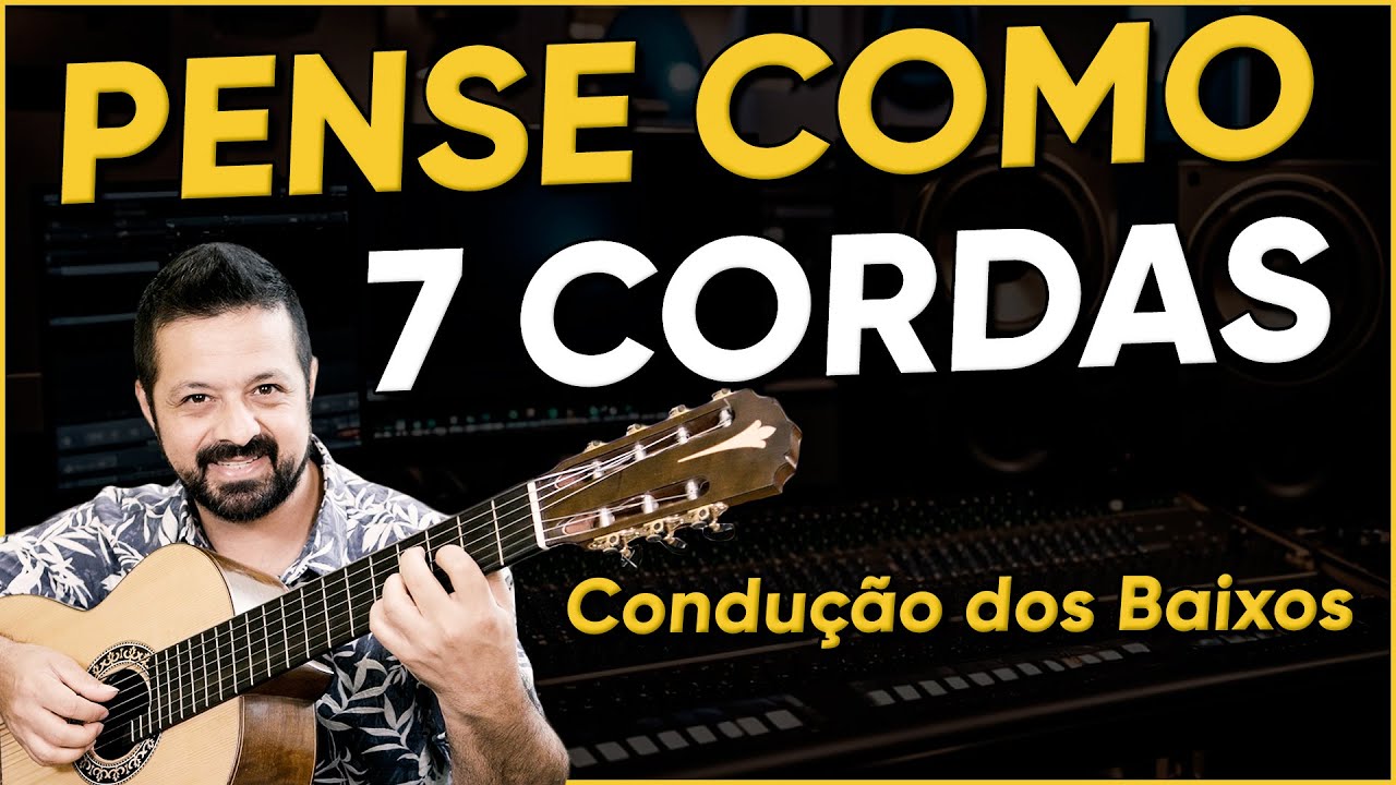 Condução de Baixos no Violão Brasileiro — Pense como um 7 Cordas | LIVE #82
