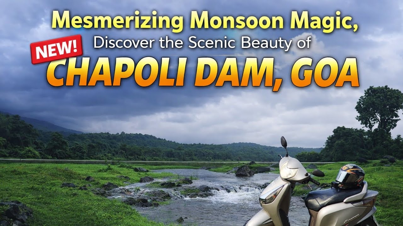 Mesmerizing Monsoon Magic, Discover the Scenic Beauty of Chapoli Dam, Goa