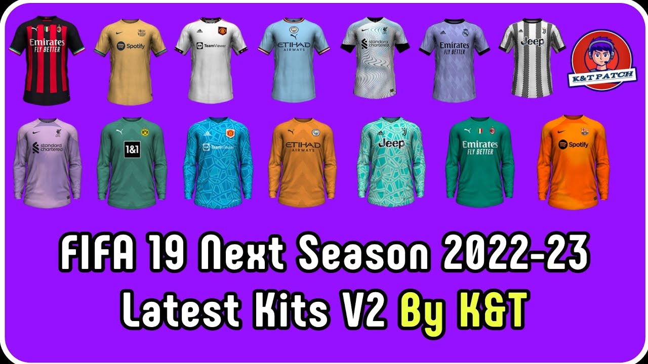 FIFA 19 Next Season 2022-23 Latest Kits V2 By K&T