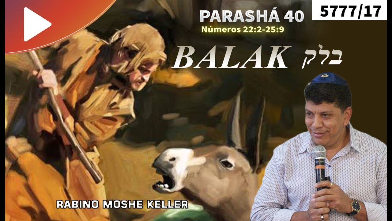 PARASHÁ 40 – BALAK – Rabino Moshe Keller | Talmidim CEJM