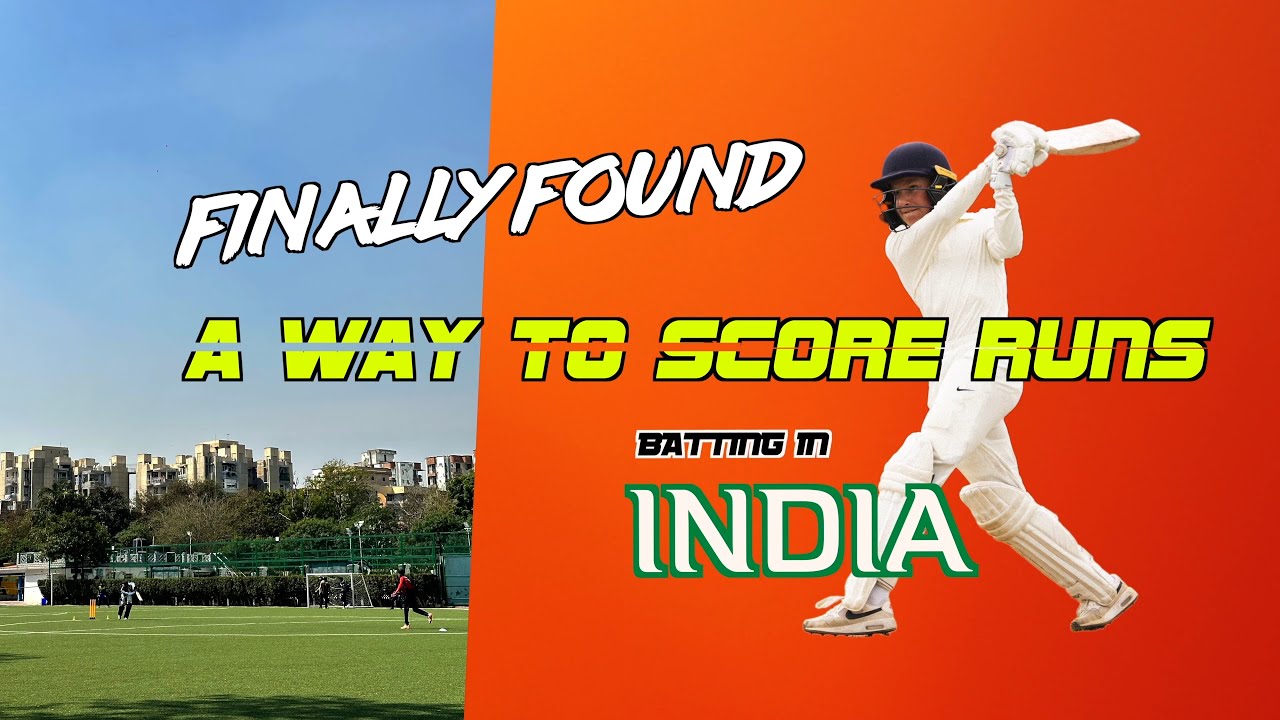 I FINALLY  scored runs... IN INDIA!
