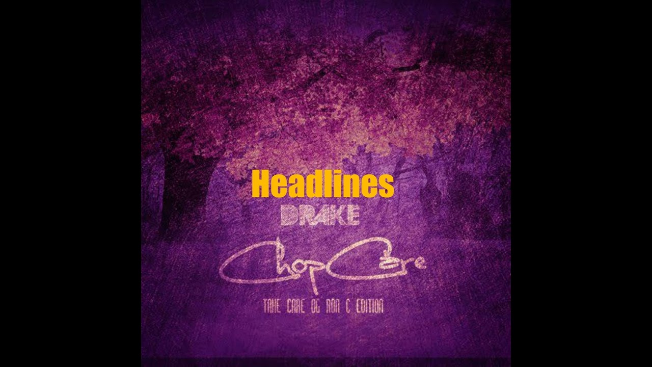Headlines - Drake / Chopstars / OG Ron C ( Chopnotslop Remix)