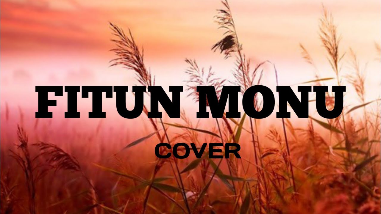 Fitun Monu _ Cover _ ( Audio Liryc )