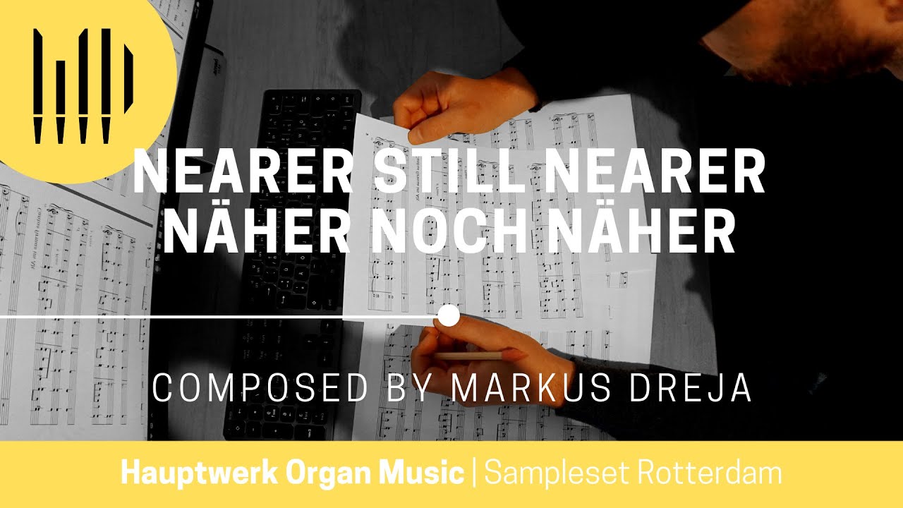 Variationen über: NEARER STILL NEARER - NÄHER NOCH NÄHER | composed by Markus Dreja | Orgelmusik