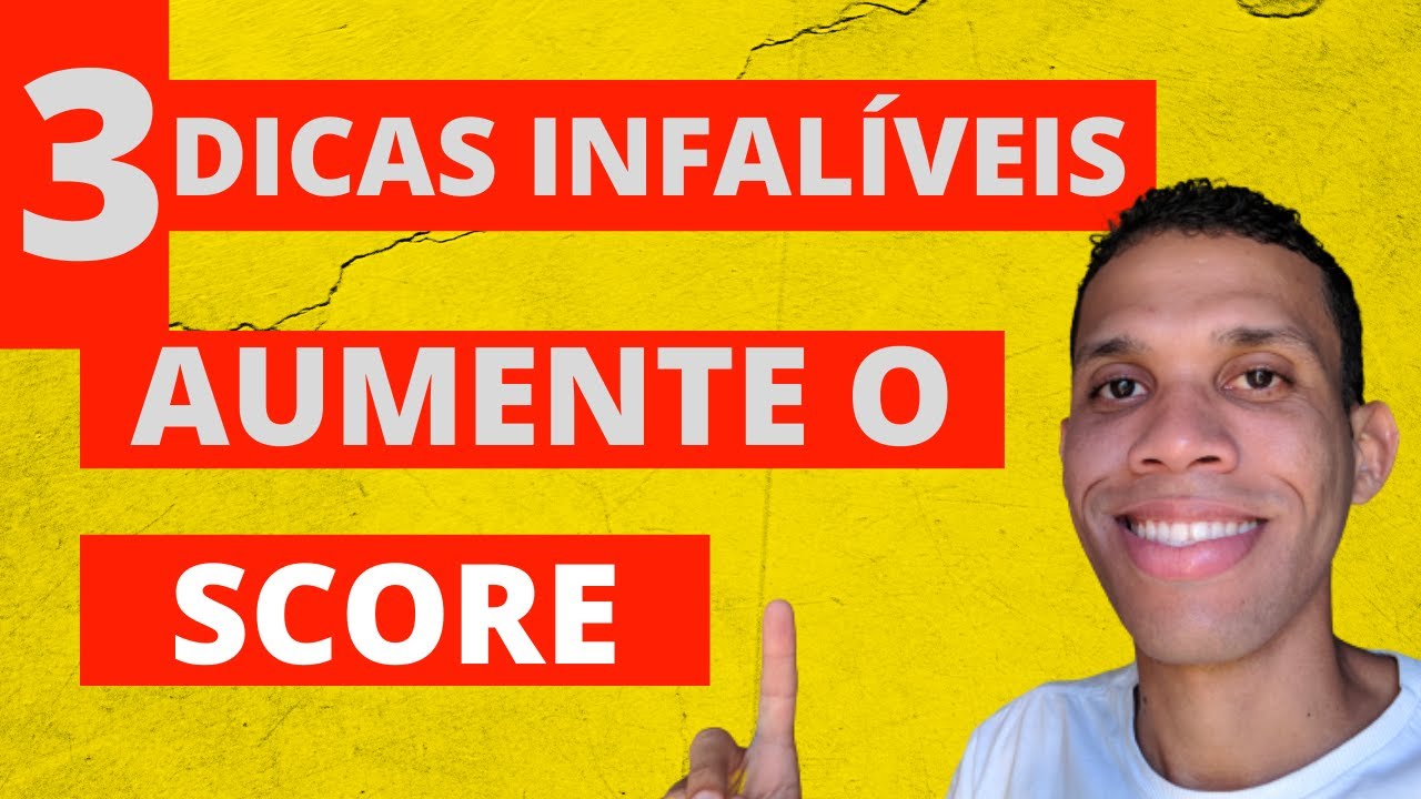 REVELADO: 3 Dicas para voc&ecirc; AUMENTAR o SCORE em 2020