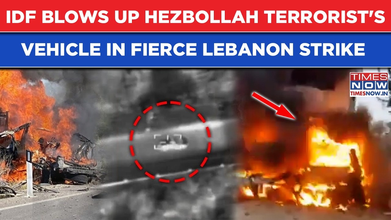 Watch: IDF Blows Up Vehicle Of Hezbollah Terrorist In Fierce Strike| Chilling Aftermath Video On Cam