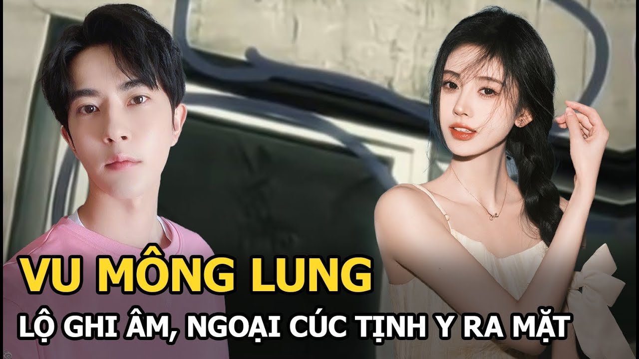 Vu M&ocirc;ng Lung: Lộ ghi &acirc;m, ngoại C&uacute;c Tịnh Y ra mặt