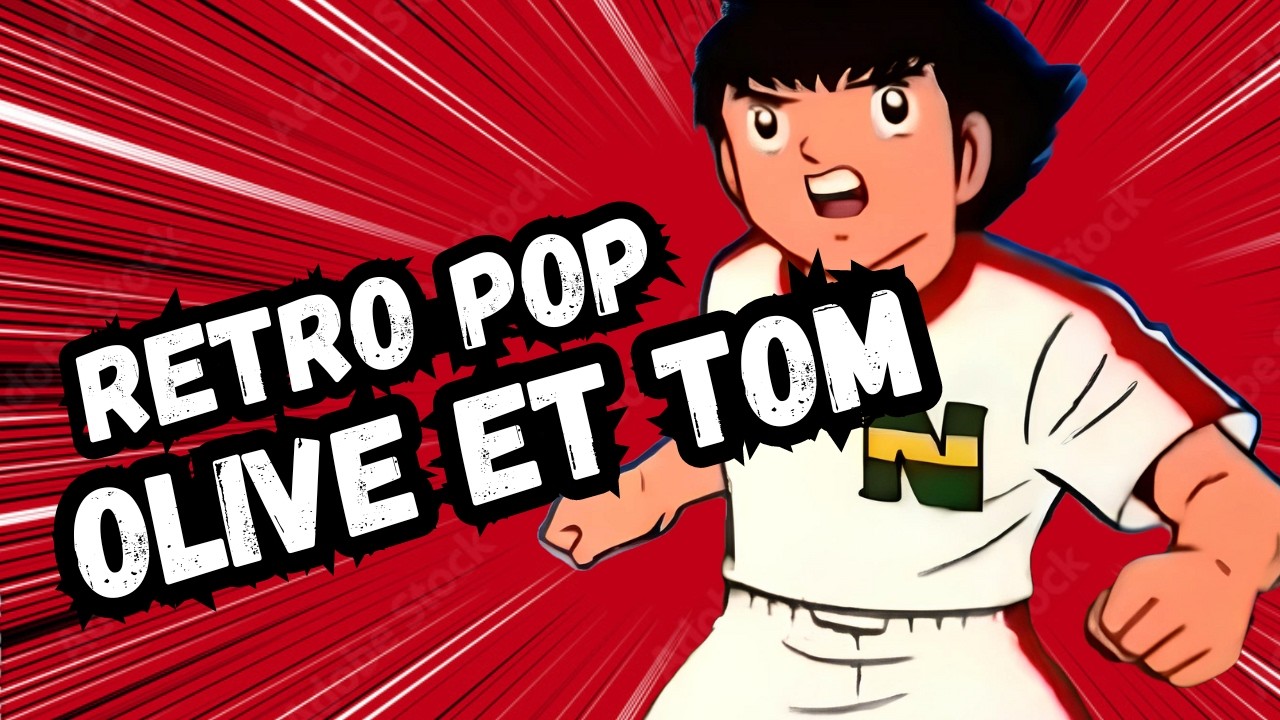 Olive et Tom / Captain Tsubasa - Retro Pop