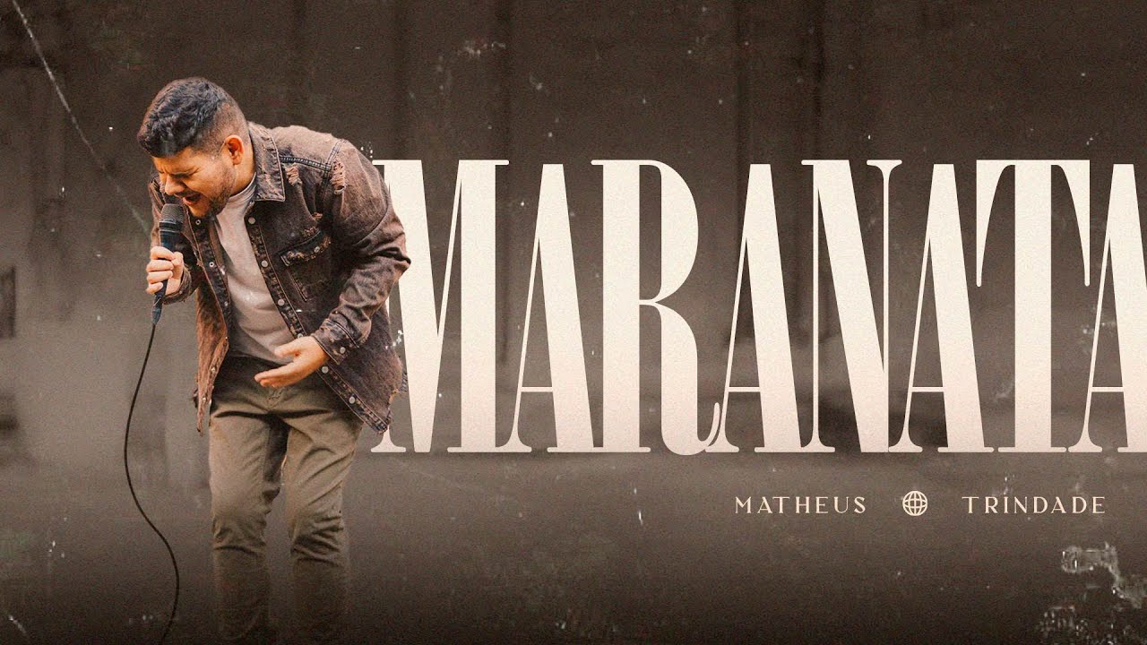 Matheus Trindade  - Maranata (Clipe Oficial)