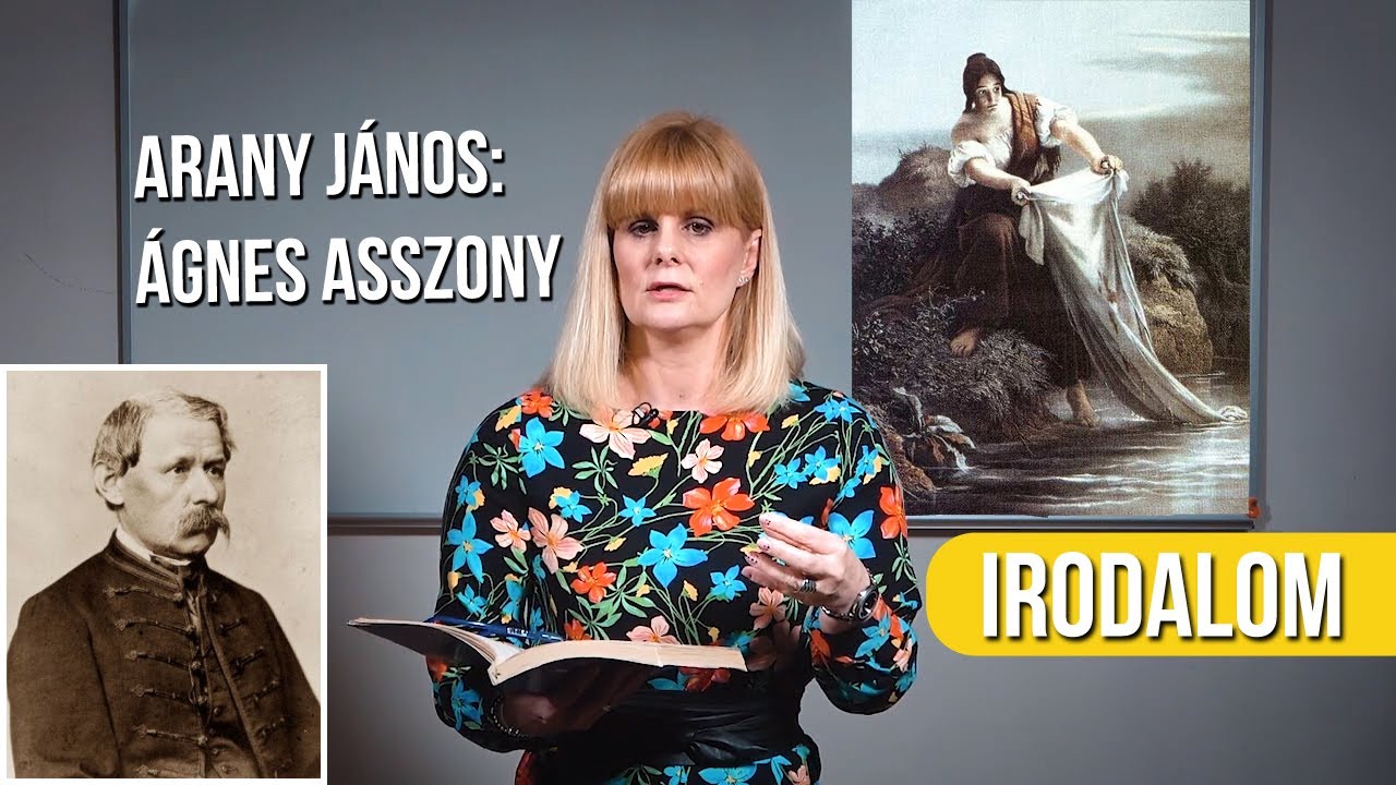 Határtalanul - irodalom: Arany János: Ágnes asszony