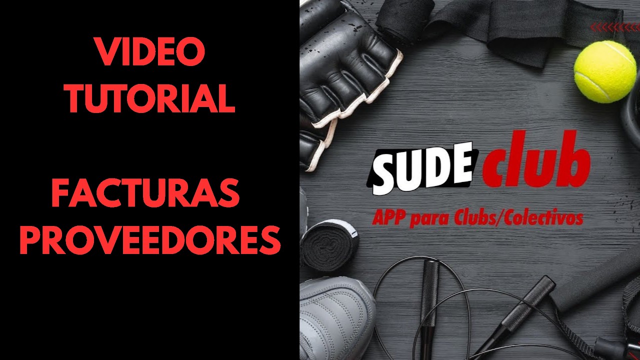 VIDEO TUTORIAL SUBIDA DE FACTURA DE PROVEEDORES A LA APP DE SUDECLUB