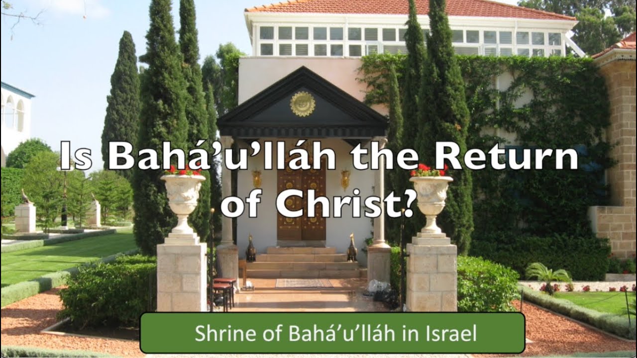 Is Baha'u'llah The Return Of Christ?