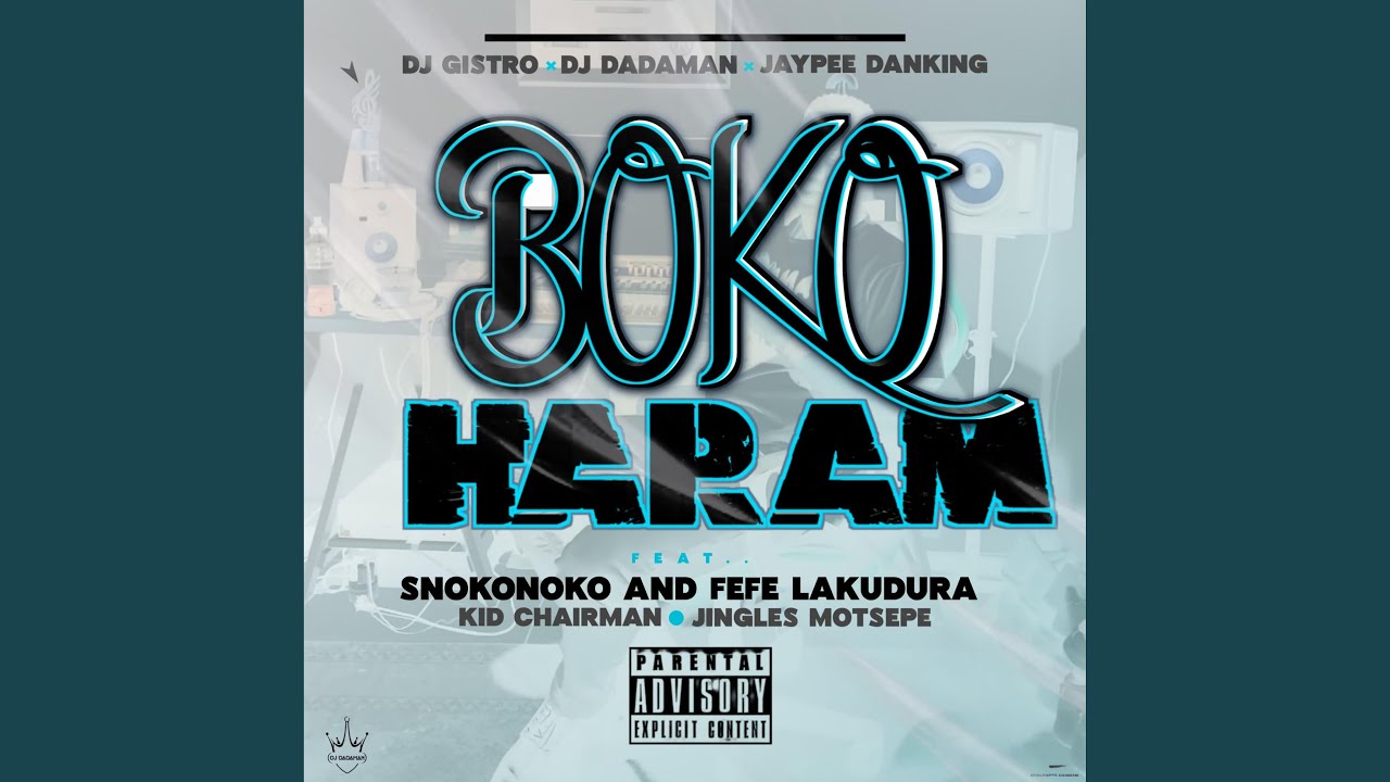 Boko Haram (feat. DJ Dadaman, JayPee DaKing, Snokie, kiid Charmaine, Jingles Motsepe & Fefe...