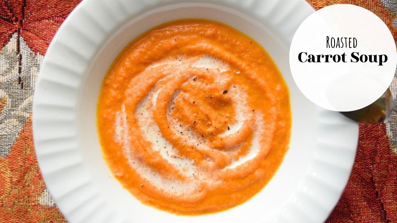 Roasted Carrot Soup | How to Make Creamy Carrot Soup | Homemade Carrot Soup