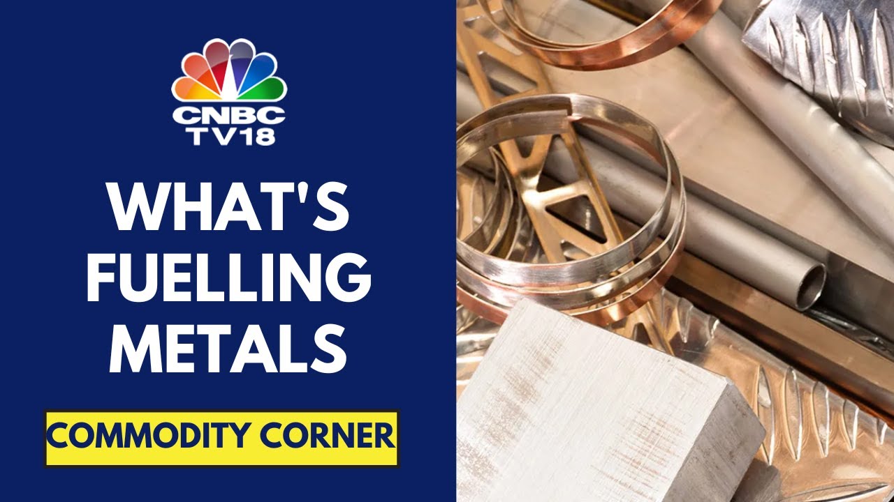 Metals Prices Firm With Copper Near 2-Year Highs; Zinc At 13-Month High | CNBC TV18